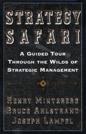 book cover of Strategy Safari: The Complete Guide through the Wilds of Strategic Management by Henry Mintzberg