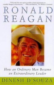 book cover of Ronald Reagan: How an Ordinary Man Became an Extraordinary Leader by דינש ד'סוזה