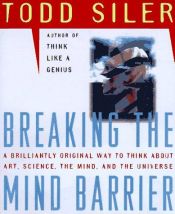 book cover of Breaking the Mind Barrier by Todd Siler