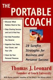 book cover of The Portable Coach : 28 Sure Fire Strategies For Business And Personal Success by Thomas J. Leonard