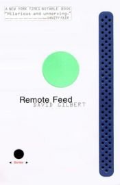 book cover of Remote Feed by David Gilbert