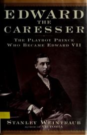 book cover of Edward the Caresser by Stanley Weintraub