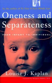 book cover of Oneness and Separateness: From Infant to Individual by Louise J. Kaplan