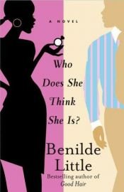 book cover of Who Does She Think She Is by Benilde Little