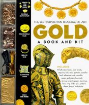 book cover of Gold: A Book and Kit by Metropolitan Museum of Art