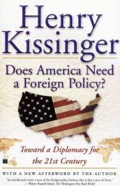 book cover of Does America Need a Foreign Policy by Henry Kissinger