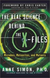 book cover of the real science behind the X files by Anne Elizabeth Simon