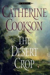 book cover of Desert Crop by Catherine Cookson