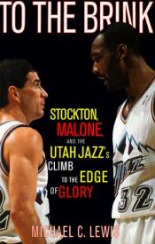 book cover of To The Brink: Stockton Malone And The Utah Jazzs Climb To The Edge Of Glory by マイケル・ルイス