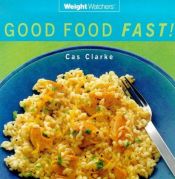 book cover of Good Food Fast by CAS CLARKE