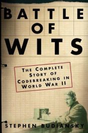 book cover of Battle of Wits: The Complete Story of Codebreaking in World War II by Stephen Budiansky