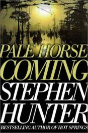 book cover of Pale Horse Coming by Stephen Hunter