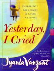 book cover of Yesterday, I cried by Iyanla Vanzant