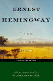 book cover of True at First Light by Ernest Hemingway
