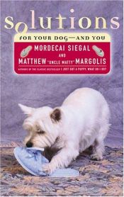 book cover of Solutions: For Your Dog--and You by Mordecai Siegal