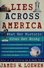 book cover of Lies Across America by James W. Loewen