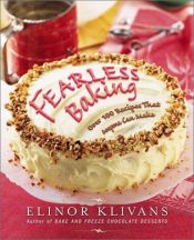 book cover of Fearless Baking: Over 100 Recipes That Anyone Can Make by Elinor Klivans