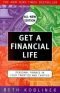 Get a Financial Life : Personal Finance in Your Twenties and Thirties