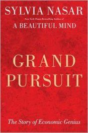 book cover of Grand Pursuit: The Story of Economic Genius by Sylvia Nasar