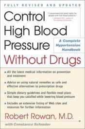 book cover of Control High Blood Pressure Without Drugs: A Complete Hypertension Handbook by Robert Rowan