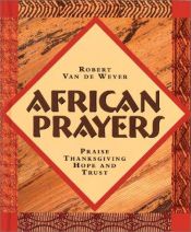 book cover of African prayers : praise, thanksgiving, hope and trust by Robert van de Weyer