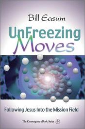 book cover of Unfreezing Moves by William M. Easum