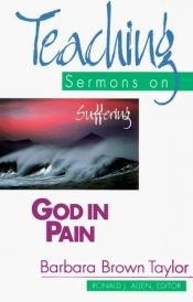 book cover of God in pain : teaching sermons on suffering by Barbara Brown Taylor