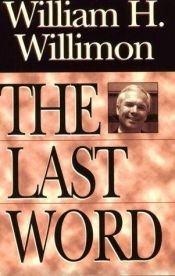 book cover of The Last Word: Insights About the Church and Ministry by William H. Willimon