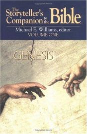 book cover of The Storyteller's Companion to the Bible, Volume One, Genesis by Michael E. Williams