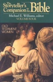 book cover of The Storyteller's Companion to the Bible: Old Testament Women by Michael E. Williams