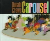 book cover of Carousel by Donald Crews