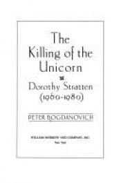 book cover of The Killing of the Unicorn: Dorothy Stratton (1960-80) by Peter Bogdanovich