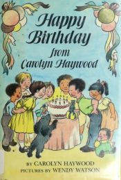 book cover of Happy Birthday from Carolyn Haywood by Carolyn Haywood