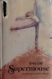 book cover of Supermouse by Jean Ure