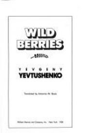 book cover of Wild Berries by Yevgeny Aleksandrovich Yevtushenko