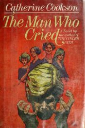 book cover of The Man Who Cried by Catherine Cookson