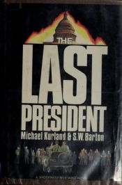 book cover of The Last President by Michael Kurland