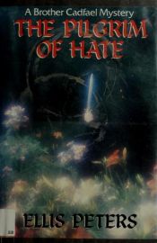 book cover of The Pilgrim of Hate (Book 10 of the Chronicles of Brother Cadfael) by Edith Pargeter