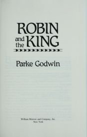 book cover of Robin and the King by Parke Godwin