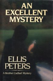 book cover of An Excellent Mystery: The Eleventh Chronicle of Brother Cadfael #11 by Ellis Peters