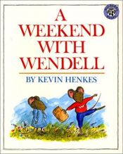 book cover of A weekend with Wendell by Kevin Henkes