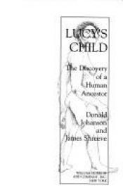 book cover of Lucy's Child : The Discovery of a Human Ancestor by Donald Johanson