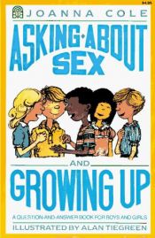 book cover of Asking About Sex and Growing Up : a Question-and-Answer Book for Boys and Girls by Joanna Cole
