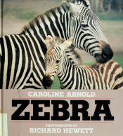 book cover of Zebra by Caroline Arnold