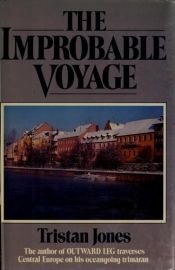 book cover of The improbable voyage of the yacht Outward Leg into, through, and out of the heart of Europe by Tristan Jones