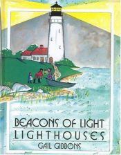 book cover of Beacons of Light Lighthouses by Gail Gibbons