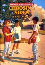 book cover of Choosing Sides (The Kids from Kennedy Middle School) by Ilene Cooper