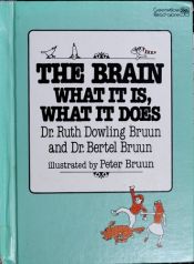 book cover of The Brain: What It Is, What It Does (Greenwillow Read-Alone Book) by Ruth Dowling Bruun