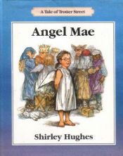 book cover of Angel Mae (Tales from Trotter Street) by Shirley Hughes