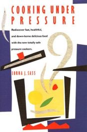 book cover of Cooking under pressure by Lorna J. Sass